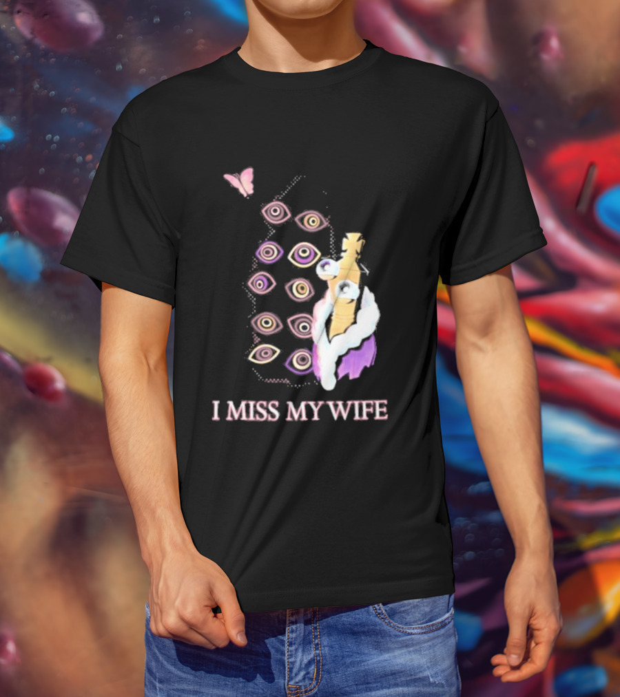 Glitch Productions I Miss My Wife Eyes And Figure With Butterfly T-Shirt