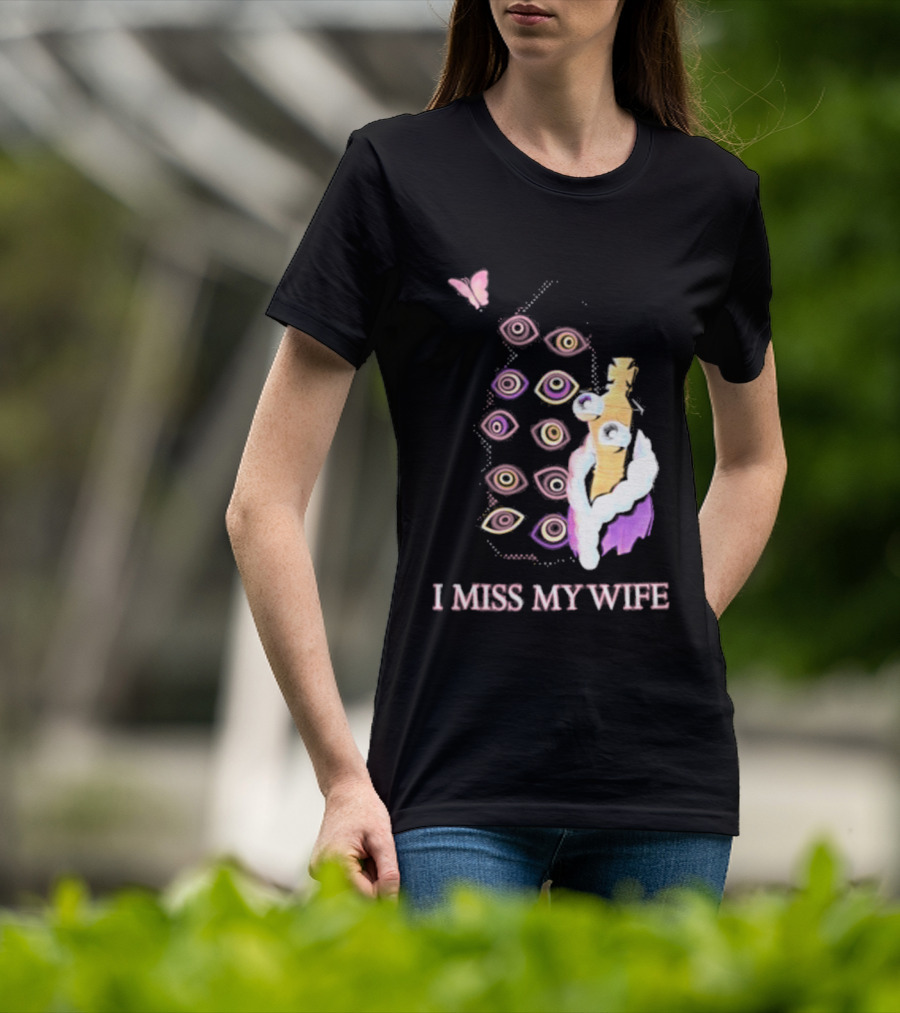 Glitch Productions I Miss My Wife Eyes And Figure With Butterfly T-Shirt