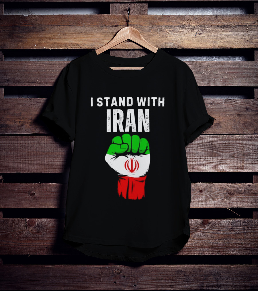 I Stand With Iran Fist Protest Iranian Flag Symbol Ships Free T-Shirt