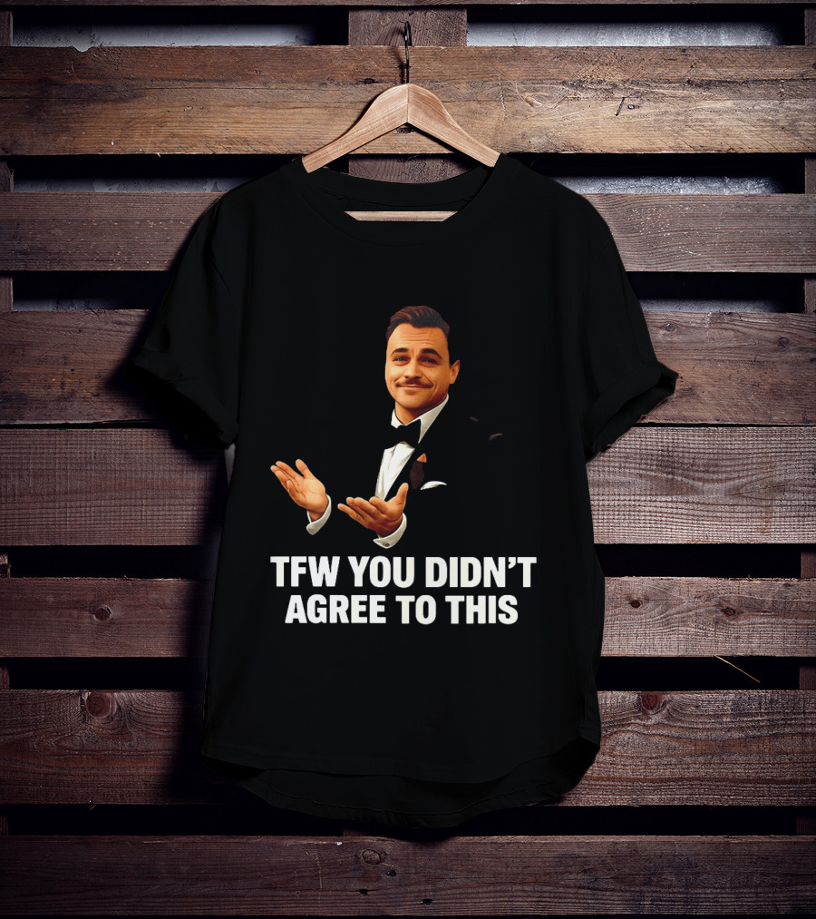 TFW You Didn't Agree To This Leonardo Style Suit Hands T-Shirt