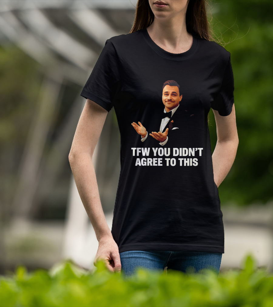 TFW You Didn't Agree To This Leonardo Style Suit Hands T-Shirt