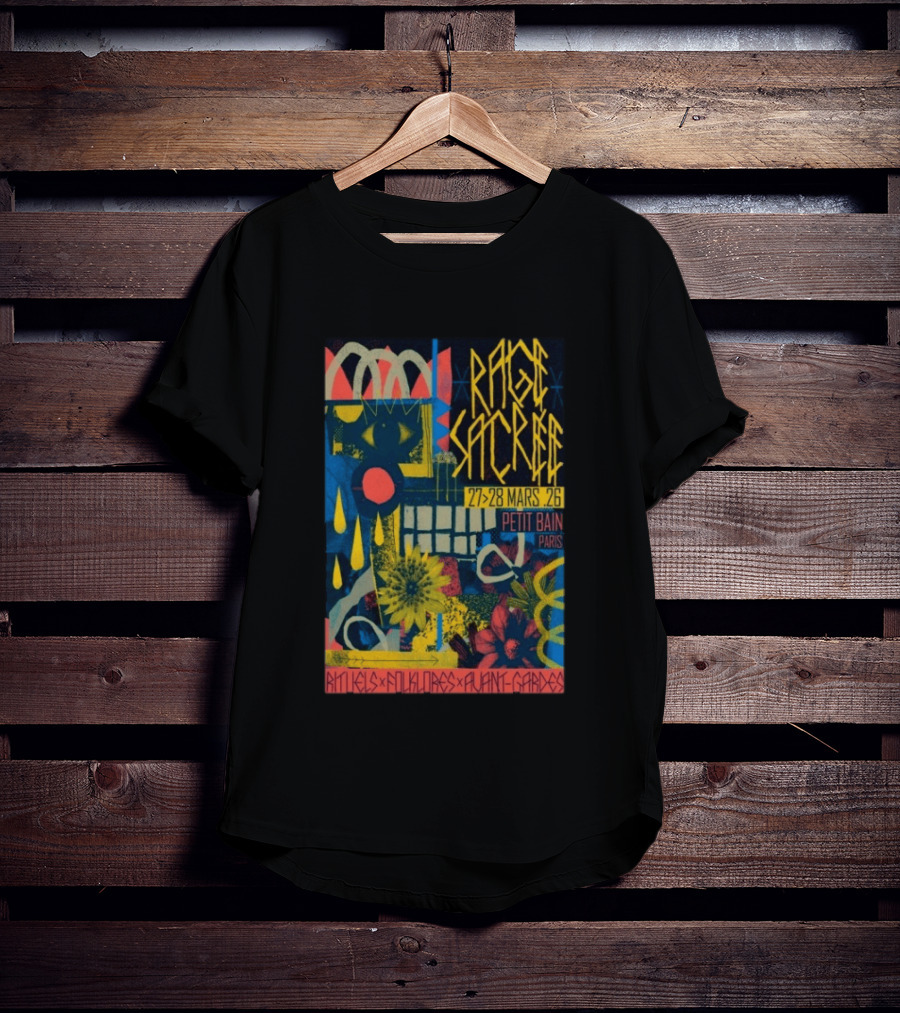 RAGE SACREE 27 28 MARS 26 Petit Bain Paris Rituels Folklores Avant Gardes T-Shirt