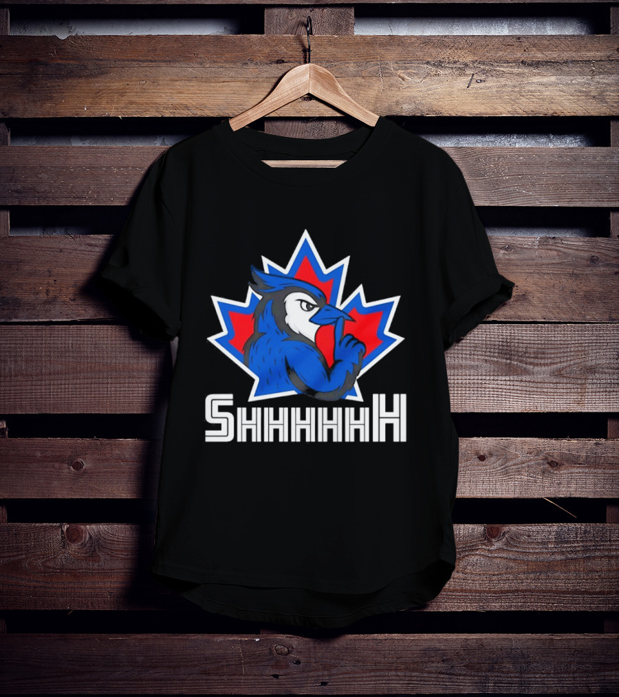 Toronto Blue Jays 2025 MLB Shhhhh Canada T-Shirt