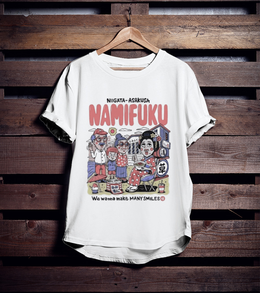 Niigata Asakusa Namifuku We Wanna Make Many Smiles Family T-Shirt
