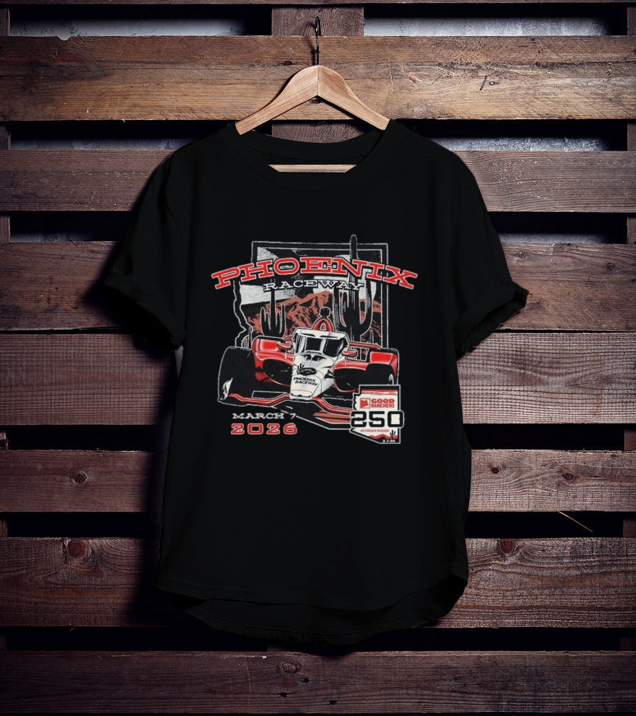 Phoenix Raceway Indycar Good Ranchers 250 March 7 2026 T-Shirt