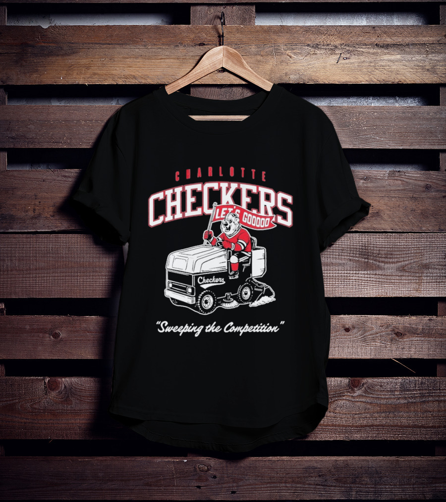 Charlotte Checkers Let's Go Sweeping The Competition Zamboni T-Shirt