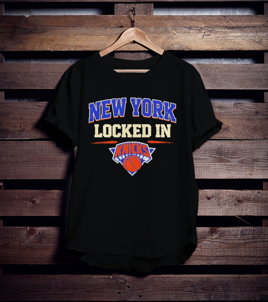 New York Locked In Knicks Basketball T-Shirt