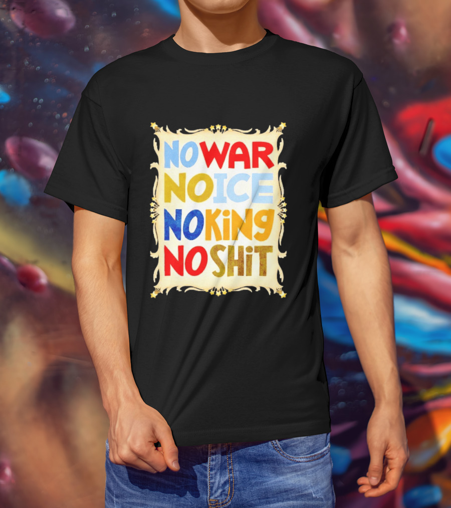 No War No Ice No King No Shit T-Shirt