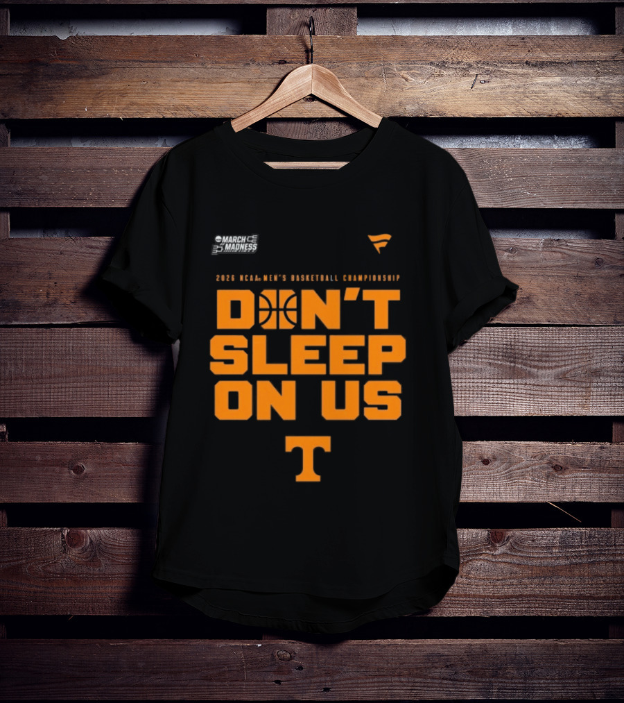 Tennessee Volunteers 2026 NCAA Men's Basketball Tournament March Madness Don't Sleep On Us T-Shirt
