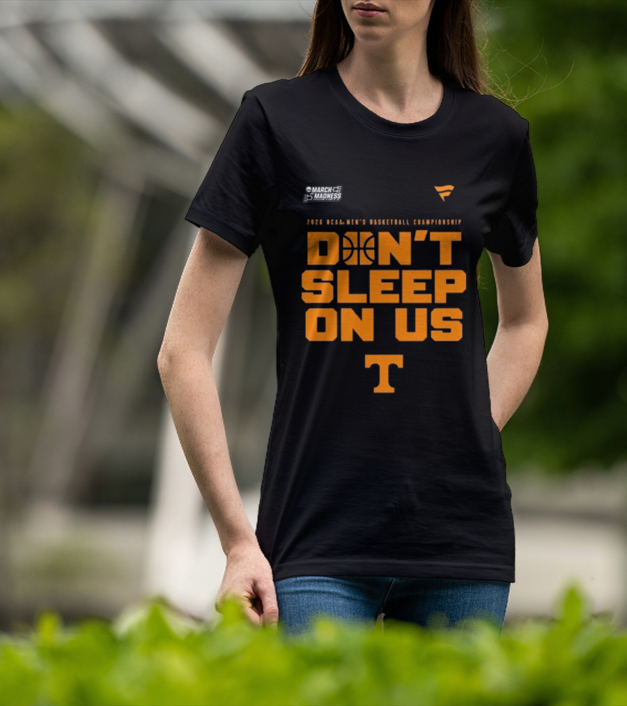 Tennessee Volunteers 2026 NCAA Men's Basketball Tournament March Madness Don't Sleep On Us T-Shirt