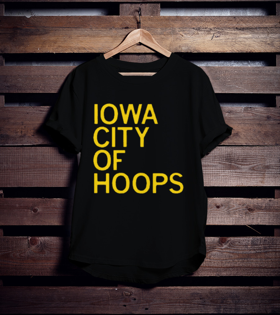 Iowa City Of Hoops NCAA Tournament T-Shirt