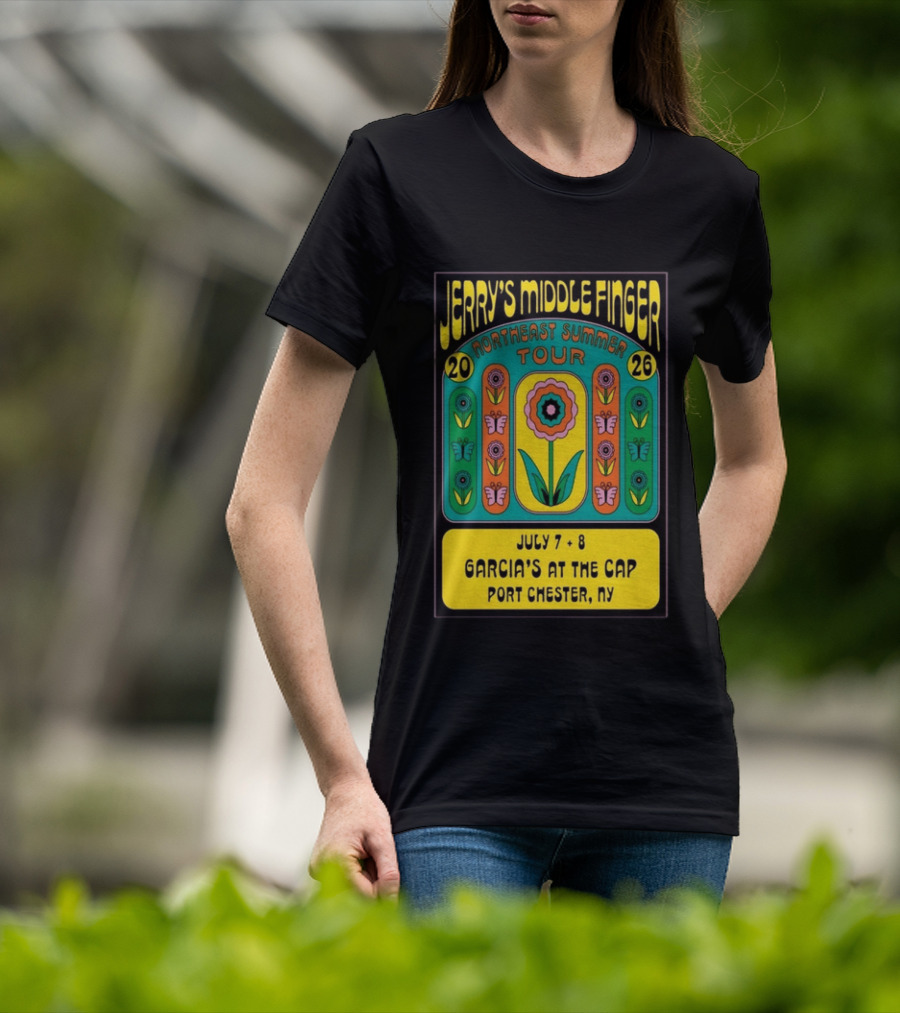 Jerry's Middle Finger Northeast Summer Tour 2026 Garcia's At The Cap Port Chester NY July 7 8 T-Shirt