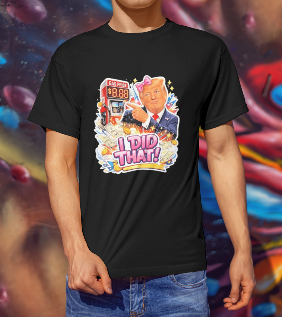 Gas Price I Did That Trump Comic T-Shirt