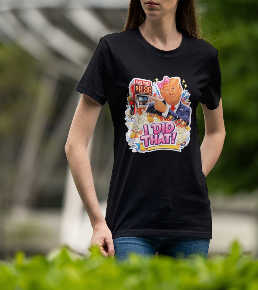 Gas Price I Did That Trump Comic T-Shirt