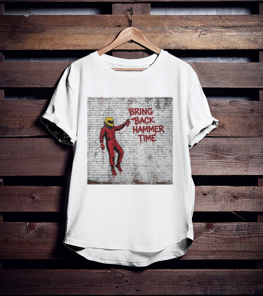 Bring Back Hammer Time Graffiti Pitwall Series Racing Driver T-Shirt