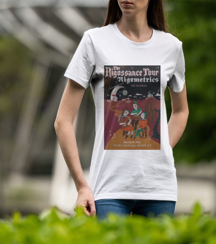The Rigossance Tour Rigometrics March 28 2026 Chicho's Backstage Norfolk VA The Getdown T-Shirt