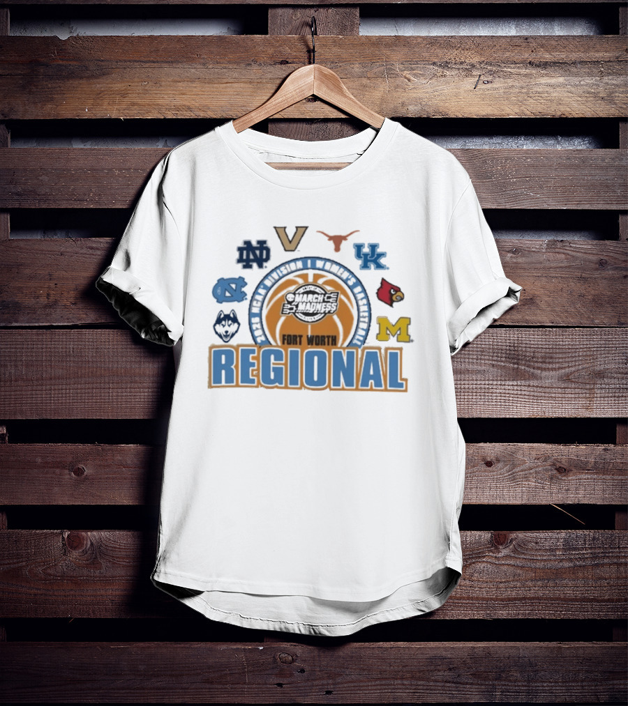 March Madness 2026 NCAA DI Women's Basketball Fort Worth Regional Notre Dame Virginia Texas Kentucky Louisville Michigan North Carolina UConn T-Shirt