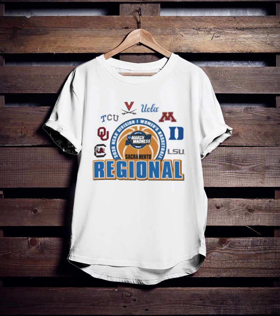 2026 NCAA Women's Basketball March Madness Sacramento Regional TCU UCLA Minnesota Virginia Duke LSU Oklahoma South Carolina T-Shirt