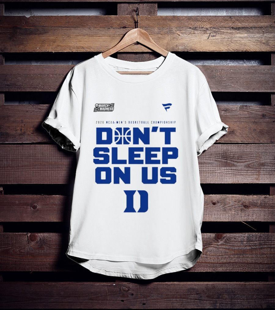 March Madness 2026 NCAA Men's Basketball Championship Don't Sleep On Us Duke Blue Devils T-Shirt