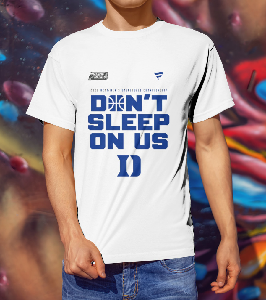 March Madness 2026 NCAA Men's Basketball Championship Don't Sleep On Us Duke Blue Devils T-Shirt