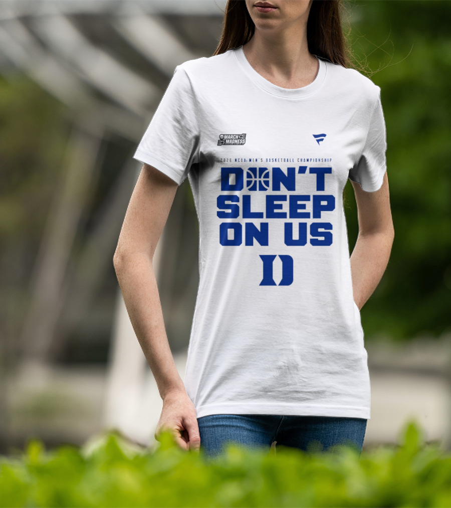 March Madness 2026 NCAA Men's Basketball Championship Don't Sleep On Us Duke Blue Devils T-Shirt