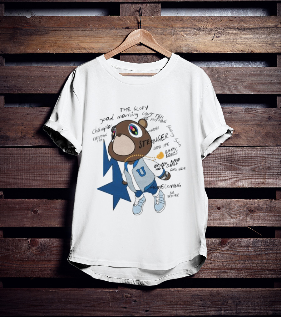 Kanye West Stronger Bear Graduation Champion Good Morning Can't Tell Me Nothing Homecoming Lyrics T-Shirt