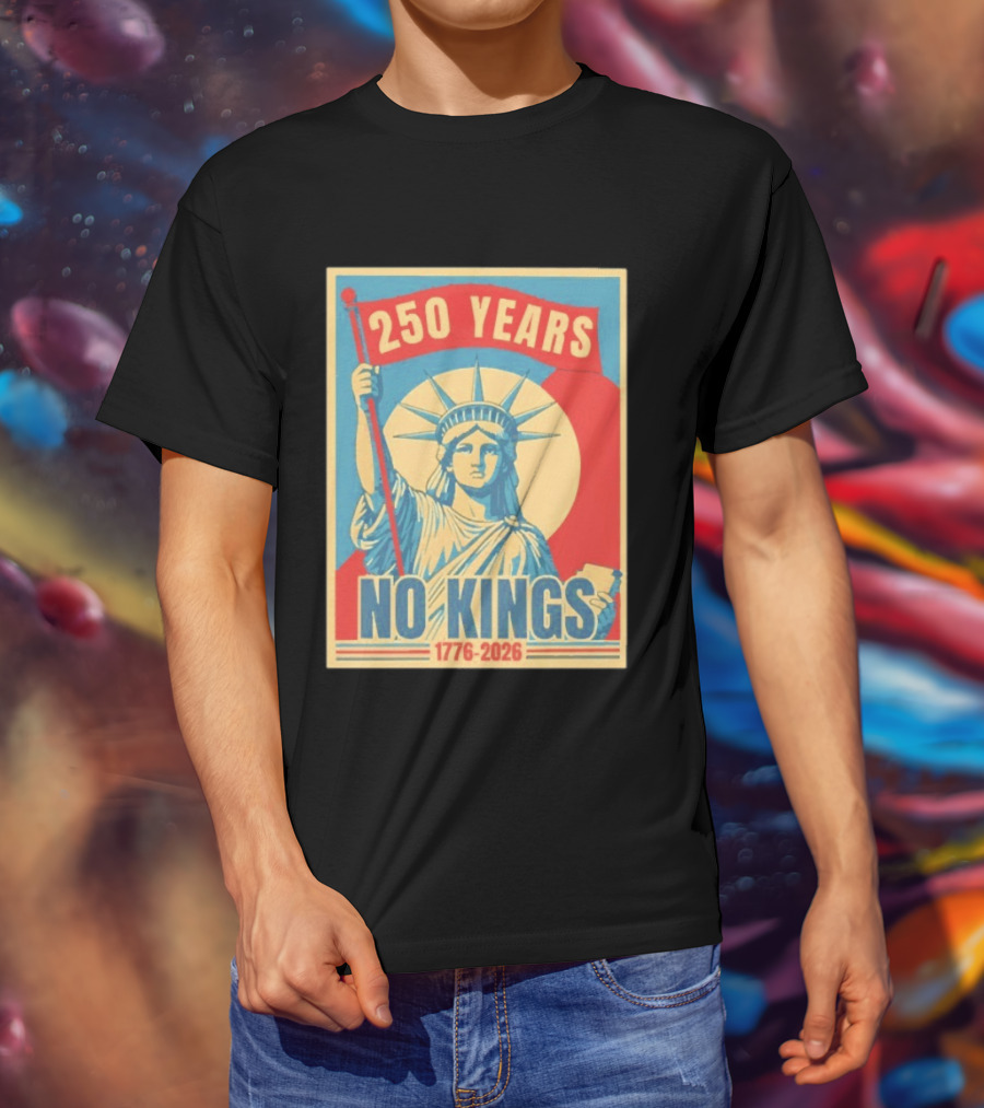 250 Years No Kings 1776 2026 Statue Of Liberty T-Shirt