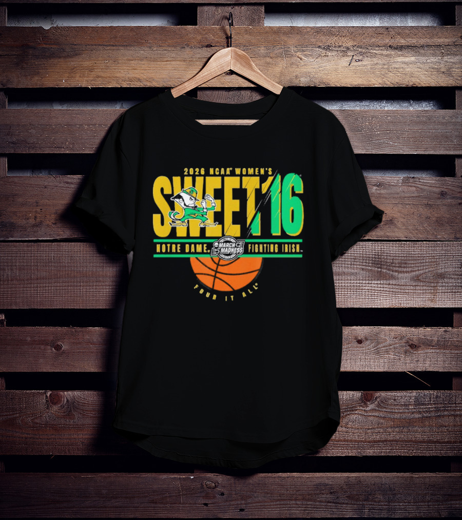 2026 NCAA Women's Sweet 16 Notre Dame Fighting Irish Basketball Tour It All T-Shirt