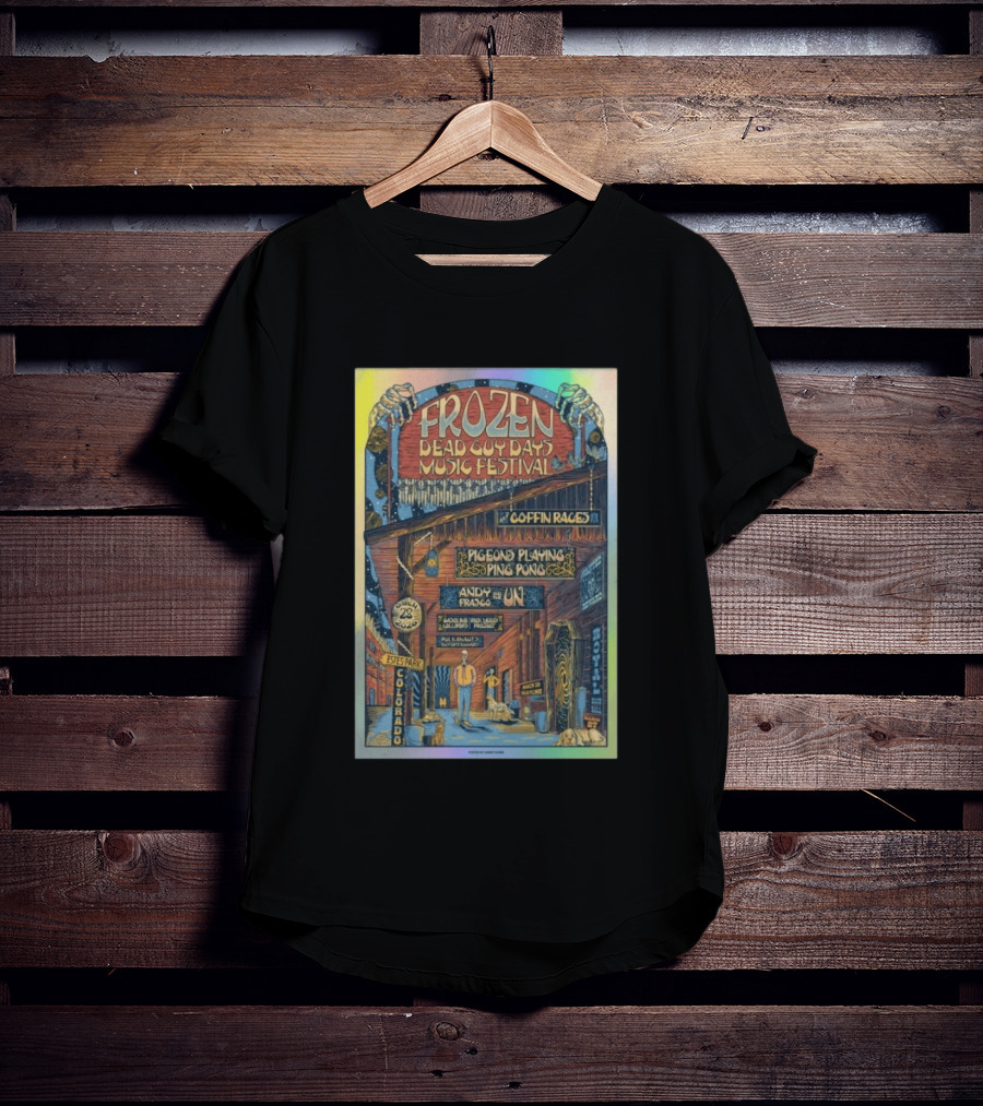 Frozen Dead Guy Days Music Festival 2026 Coffin Races Pigeons Playing Ping Pong Andy Frasco March 28 Estes Park Colorado T-Shirt