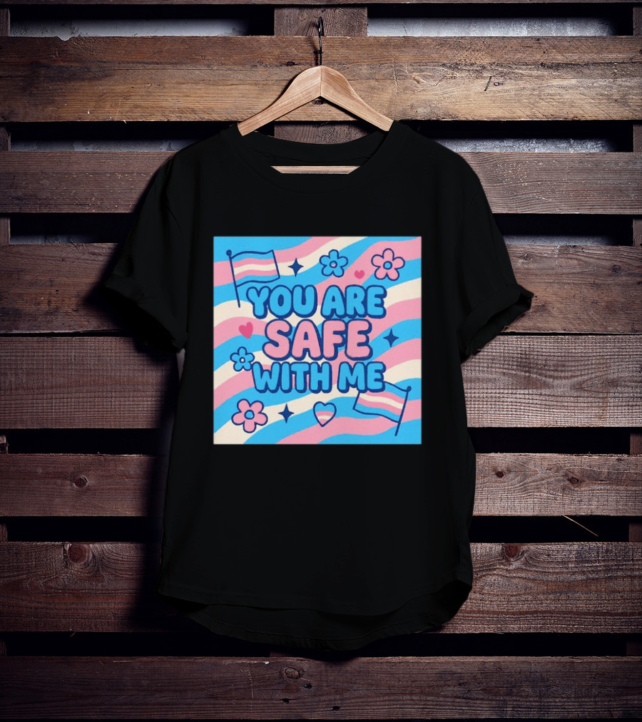 You Are Safe With Me Transgender Flag Heart Flowers And Stars T-Shirt