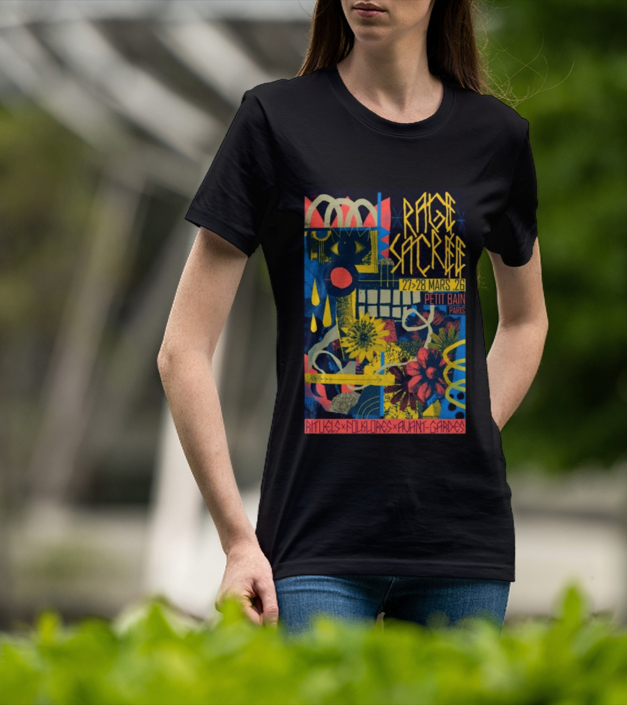 Rage Sacree 27 28 Mars 26 Petit Bain Paris Rituels Folklores Avant Gardes T-Shirt