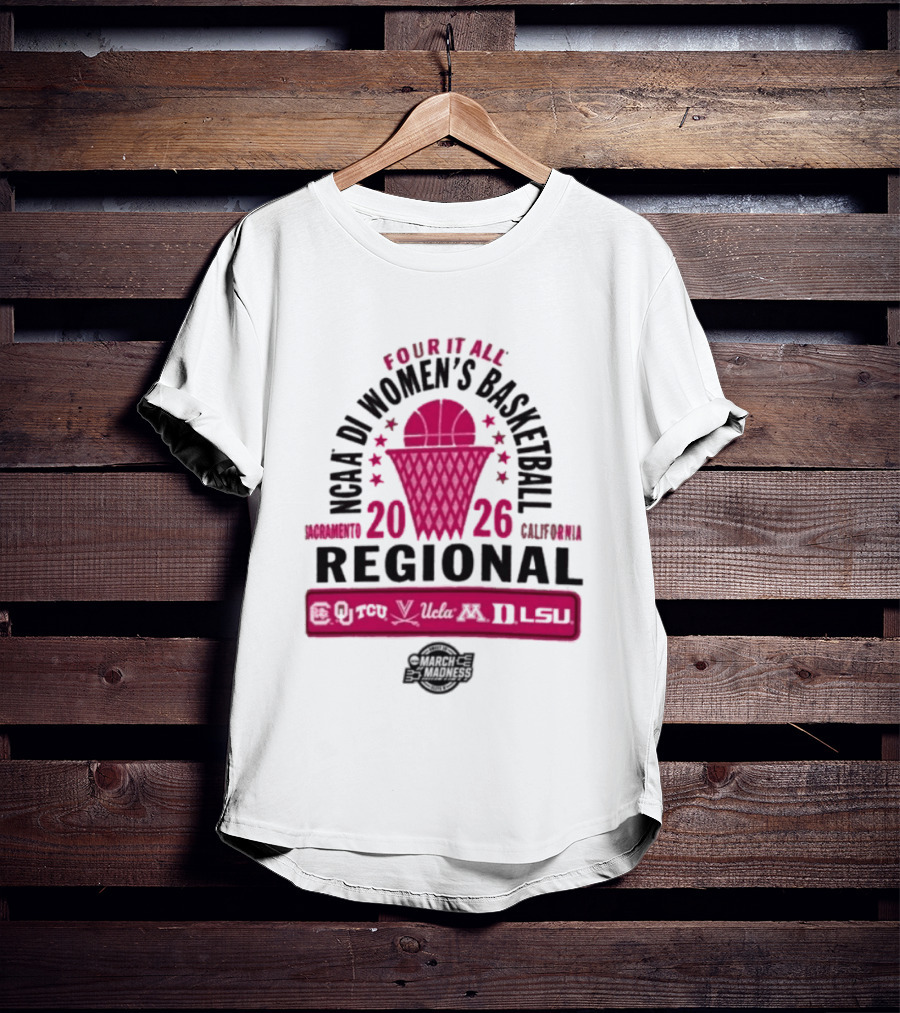 2026 NCAA DI Women's Basketball Regional Sacramento Four It All California UCLA T-Shirt