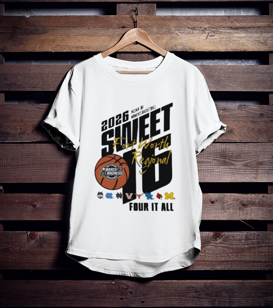 2026 NCAA DI Women's Basketball Sweet Sixteen Fort Worth Regional Four It All T-Shirt