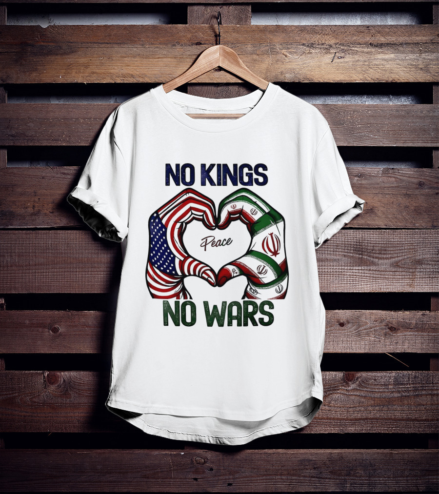 No Kings No Wars USA Iran Peace Heart Hands T-Shirt