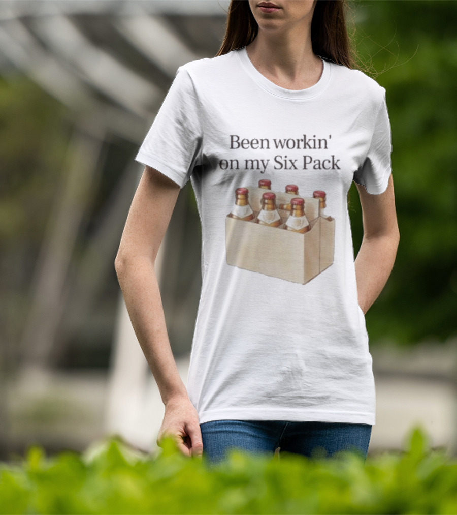 Been Workin' On My Six Pack Beer Bottle Humor T-Shirt