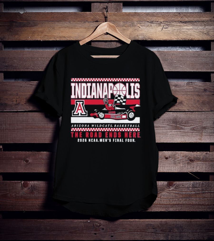Indianapolis Arizona Wildcats Basketball The Road Ends Here 2026 NCAA Men's Final Four T-Shirt
