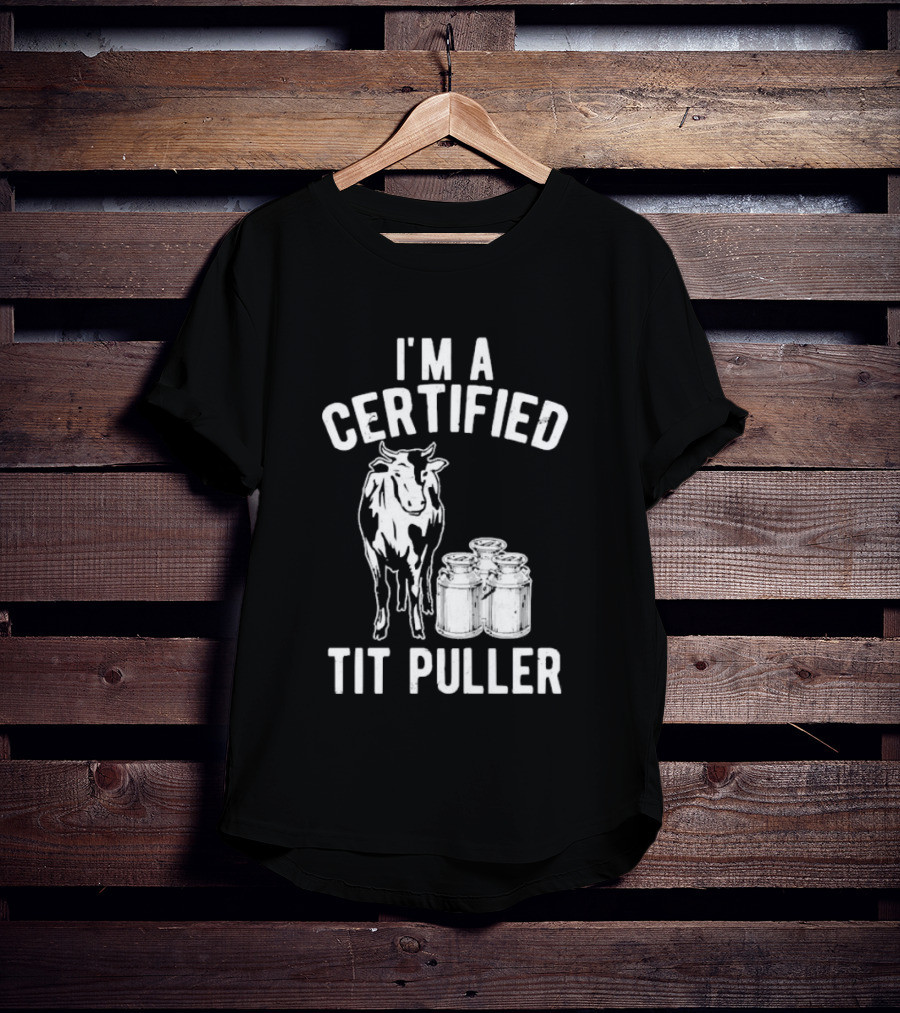 I'm A Certified Tit Puller Cow And Milk Jars T-Shirt
