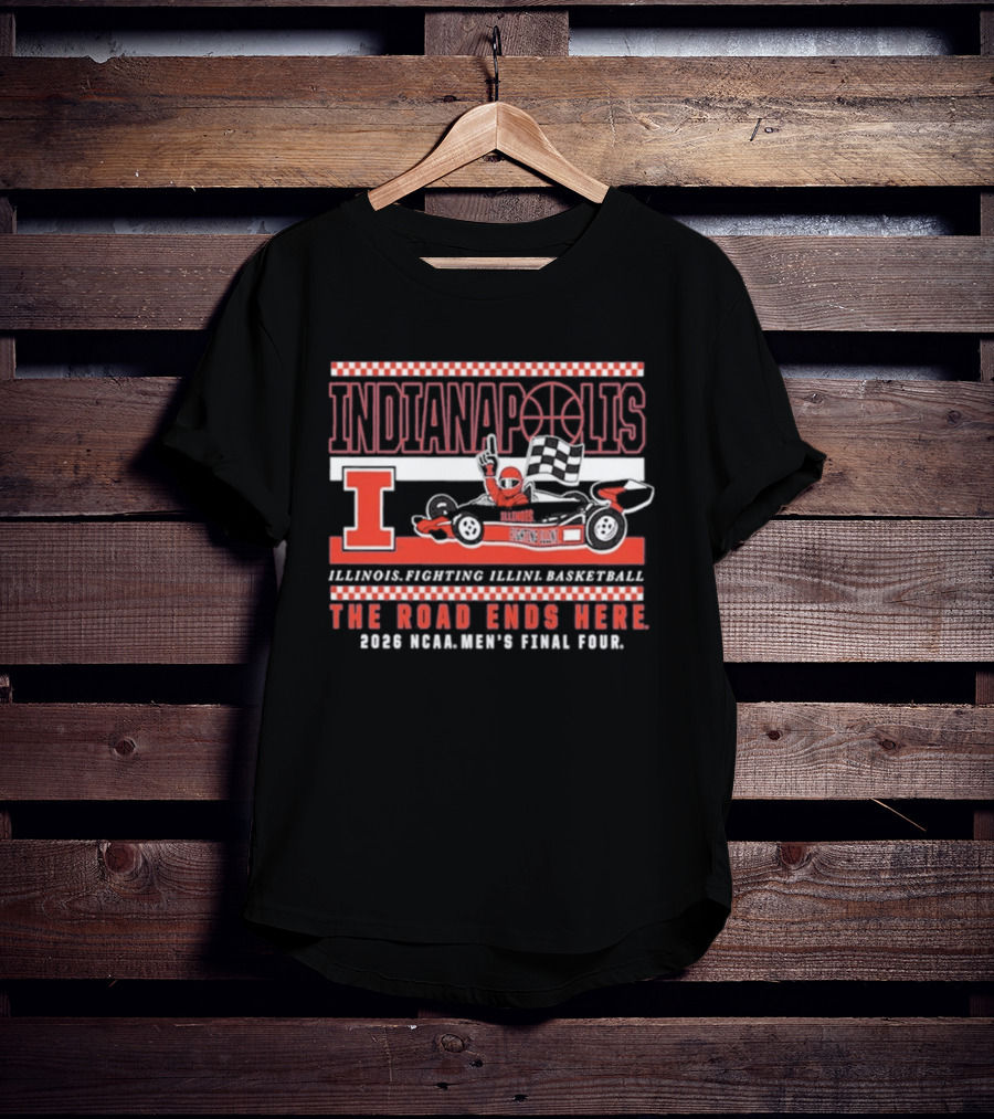 Indianapolis Illinois Fighting Illini Basketball The Road Ends Here 2026 NCAA Men's Final Four T-Shirt