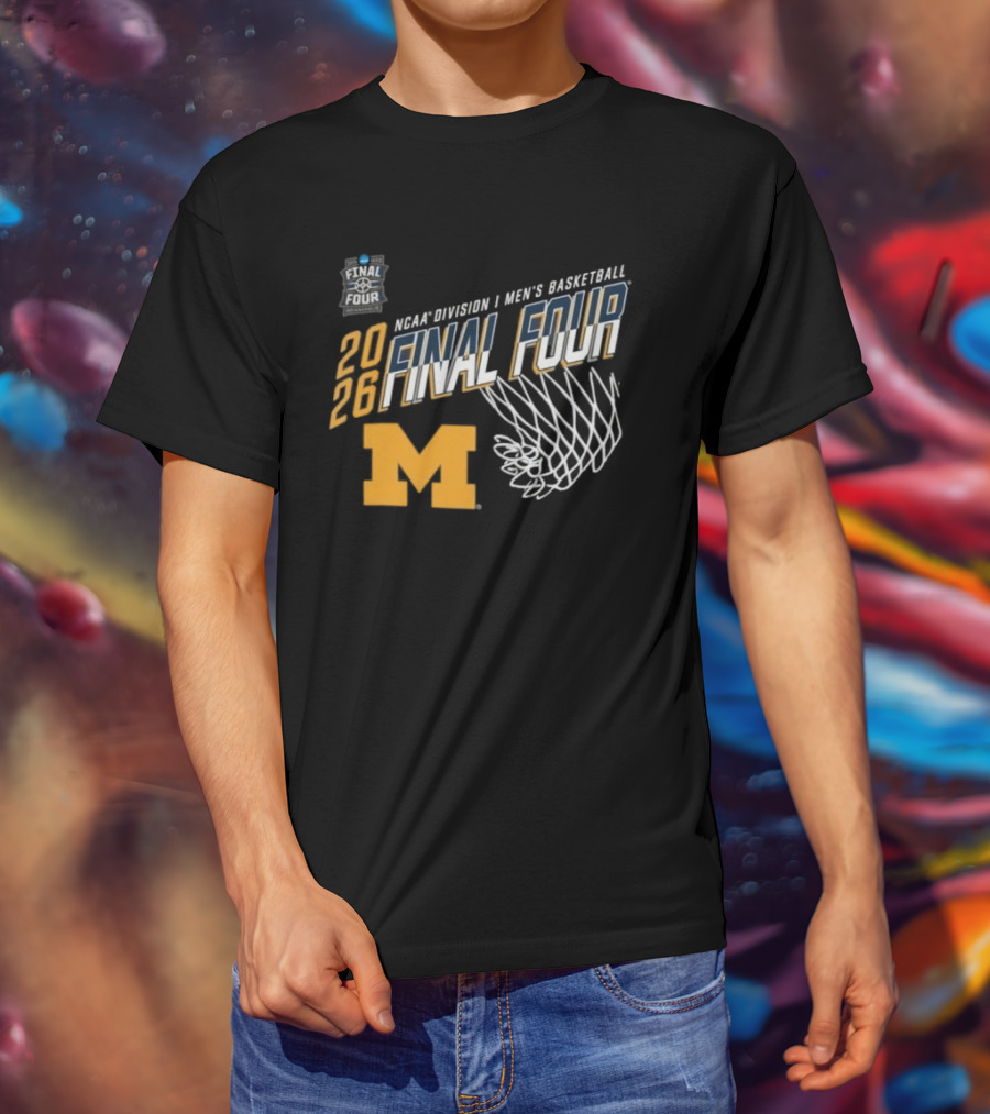 Michigan Wolverines 2026 NCAA Men's Basketball Final Four March Madness T-Shirt