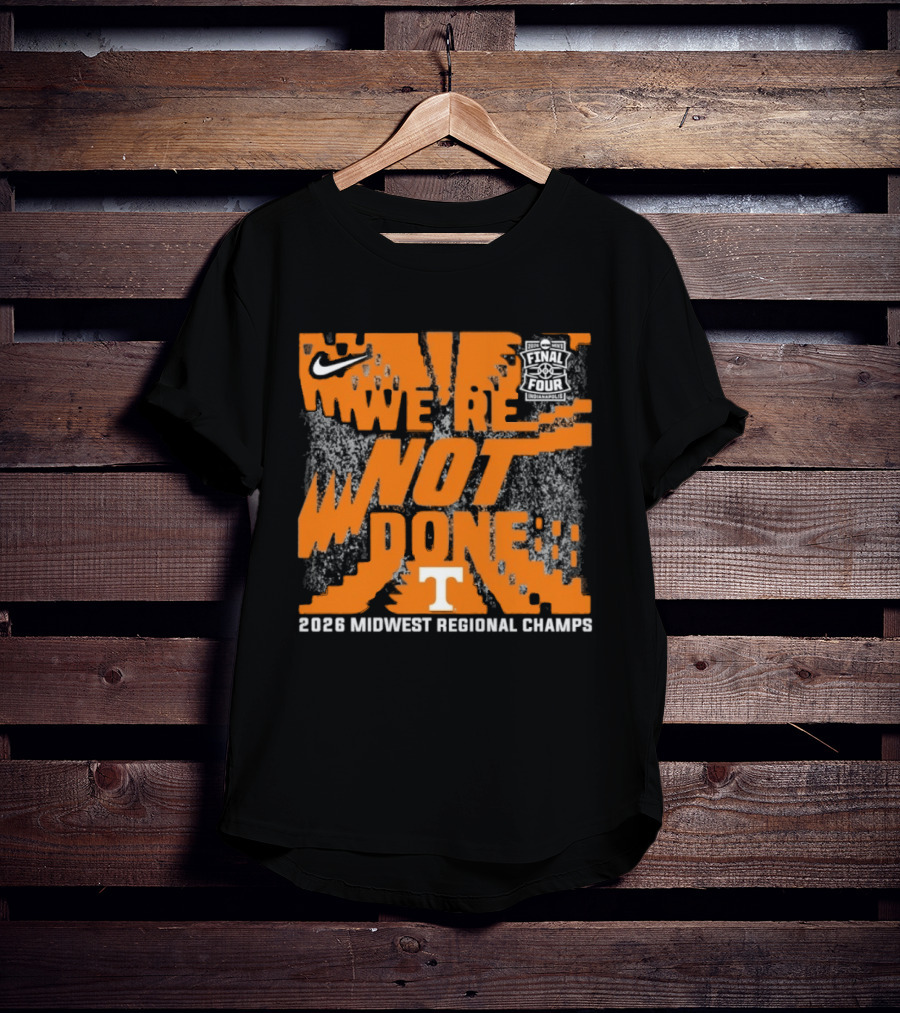 Tennessee Volunteers Nike 2026 Midwest Regional Champs We're Not Done T-Shirt