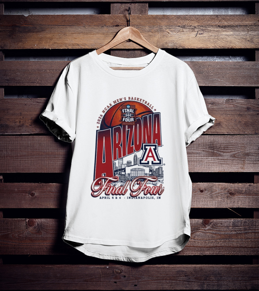 Arizona Men's Basketball Final Four 2026 Indianapolis April 4 6 NCAA Stadium T-Shirt