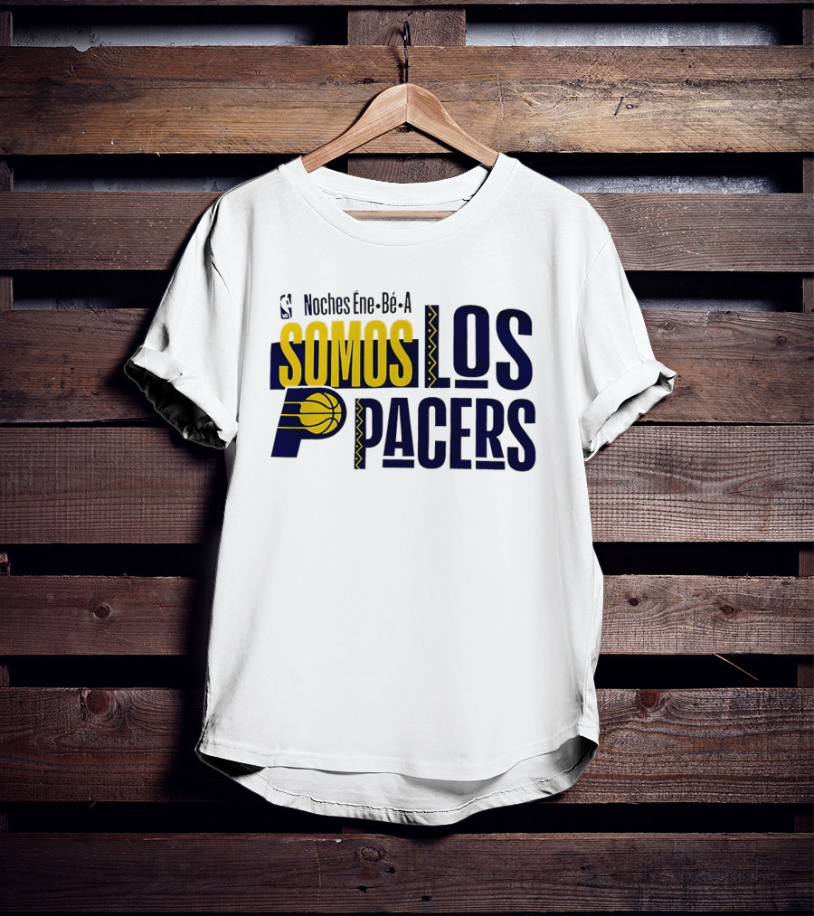 Noches Éne Bé A Indiana Pacers Somos Los Pacers NBA T-Shirt