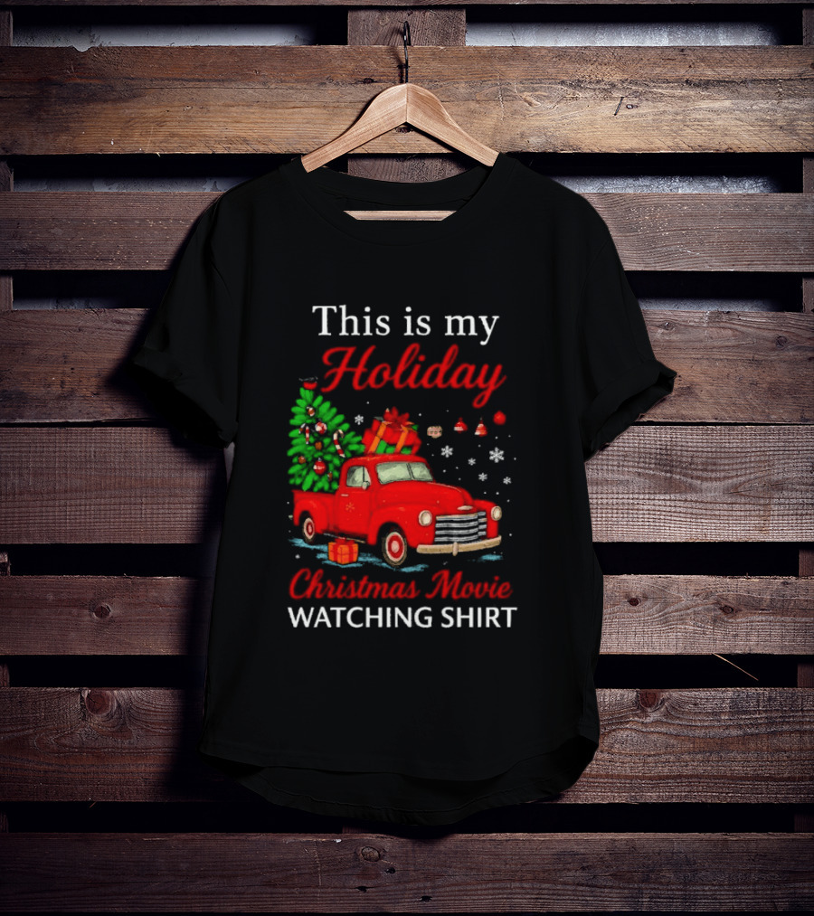 This Is My Holiday Christmas Movie Ing Red Truck Snowflakes T-Shirt