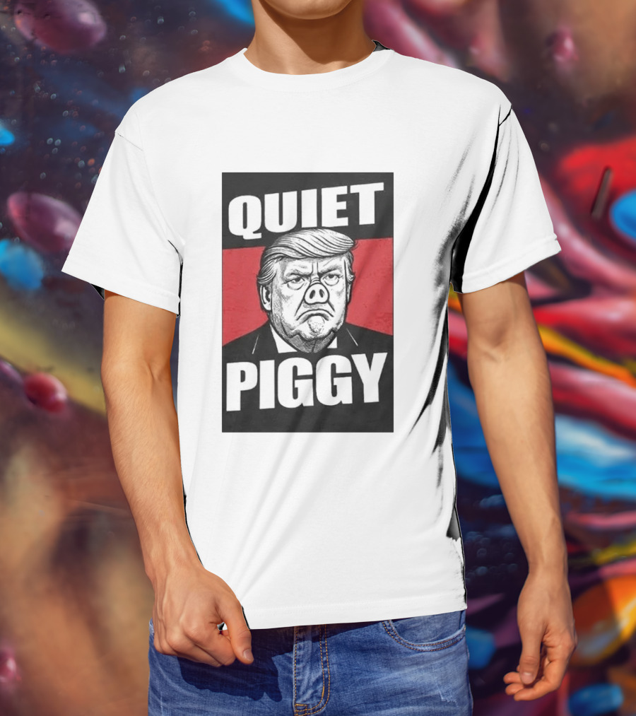 QUIET PIGGY Trump T-Shirt