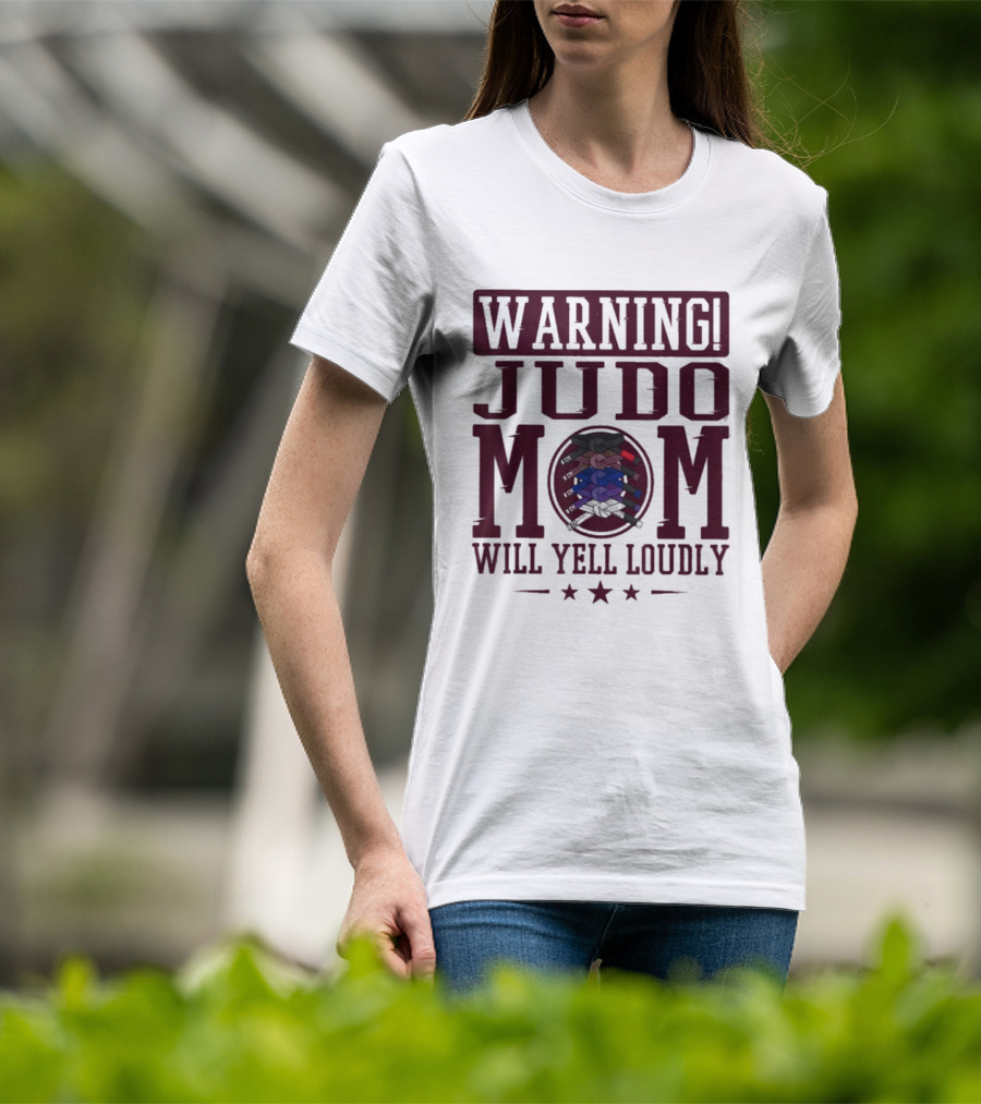 Warning Judo Mom Will Yell Loudly Martial Arts T-Shirt
