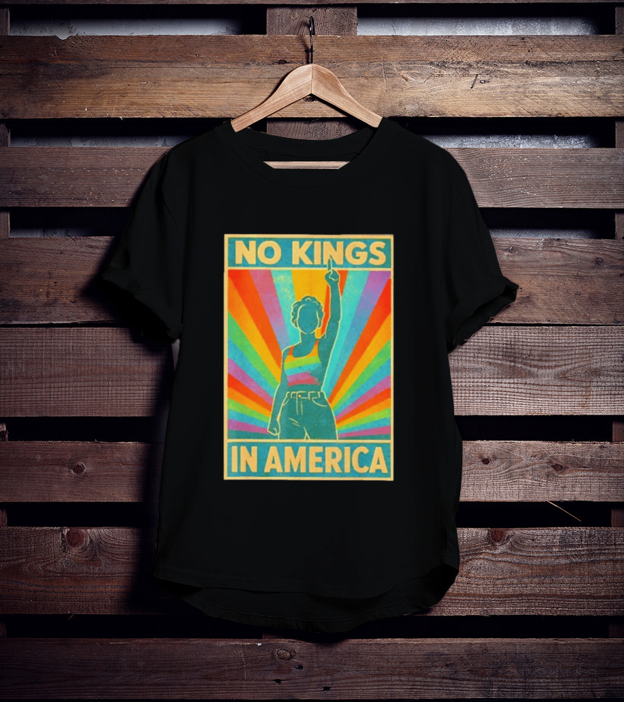 No Kings In America LGBTQ Pride Rainbow T-Shirt