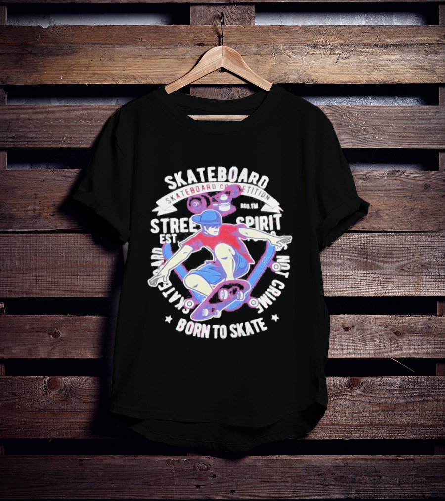 Skateboard Street Spirit Born To Skate Extreme Sports Vibes T-Shirt