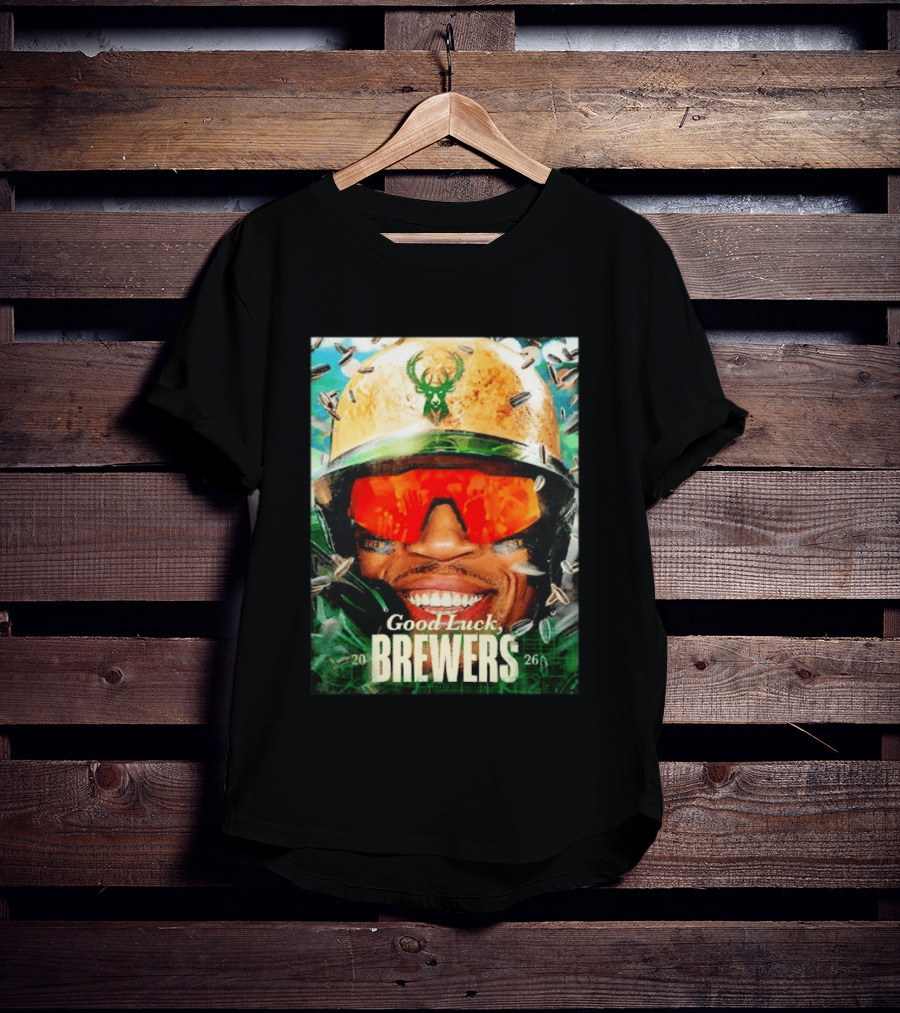 Good Luck Brewers Baseball Milwaukee 2026 T-Shirt