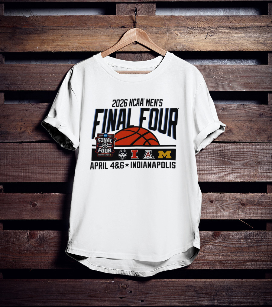 2026 NCAA Men's Final Four April 4 6 Indianapolis Basketball Tournament T-Shirt