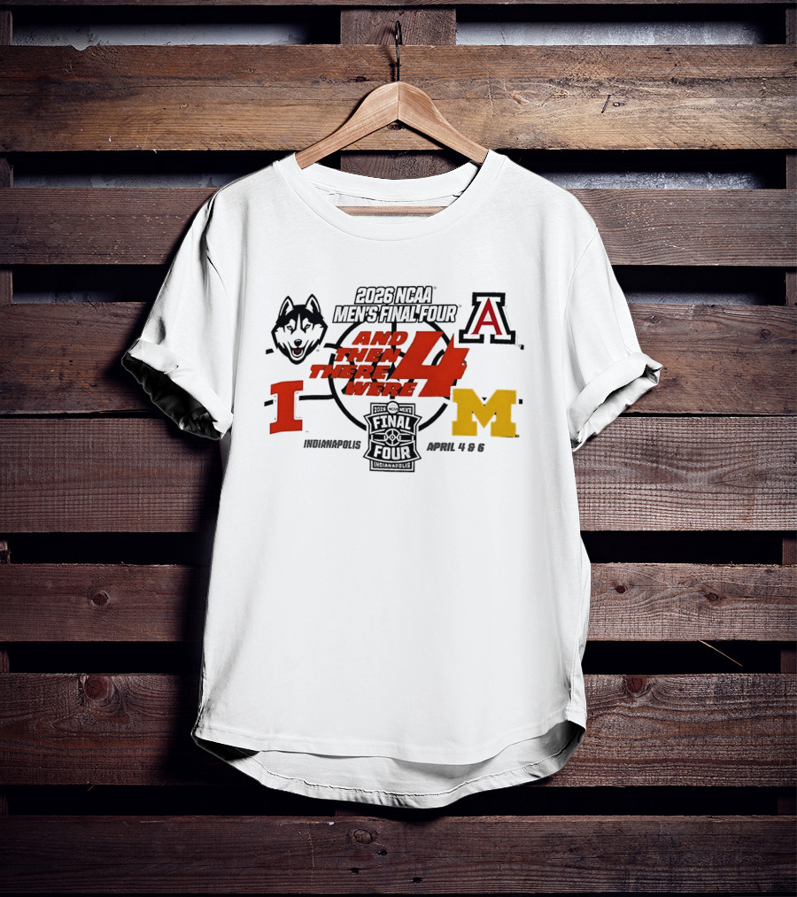 2026 NCAA Men's Final Four UConn Arizona Illinois Michigan Indianapolis April 4 6 T-Shirt